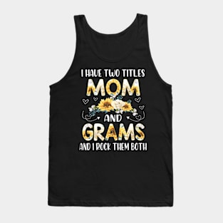 I have two titles mom and grams Tank Top